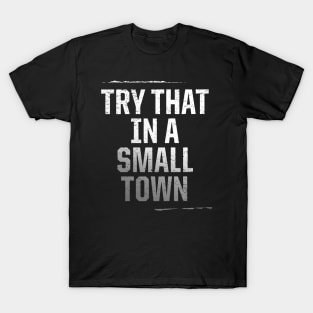 Try That In A Small Town // Jason Aldean T-Shirt